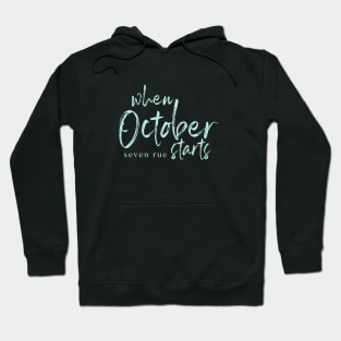 When October Starts Hoodie